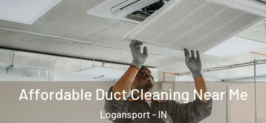  Affordable Duct Cleaning Near Me Logansport - IN
