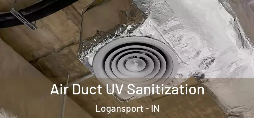  Air Duct UV Sanitization Logansport - IN