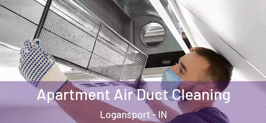  Apartment Air Duct Cleaning Logansport - IN