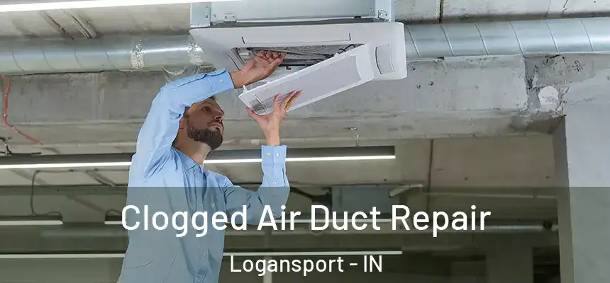  Clogged Air Duct Repair Logansport - IN