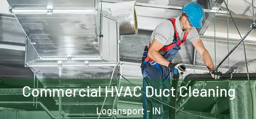 Commercial HVAC Duct Cleaning Logansport - IN