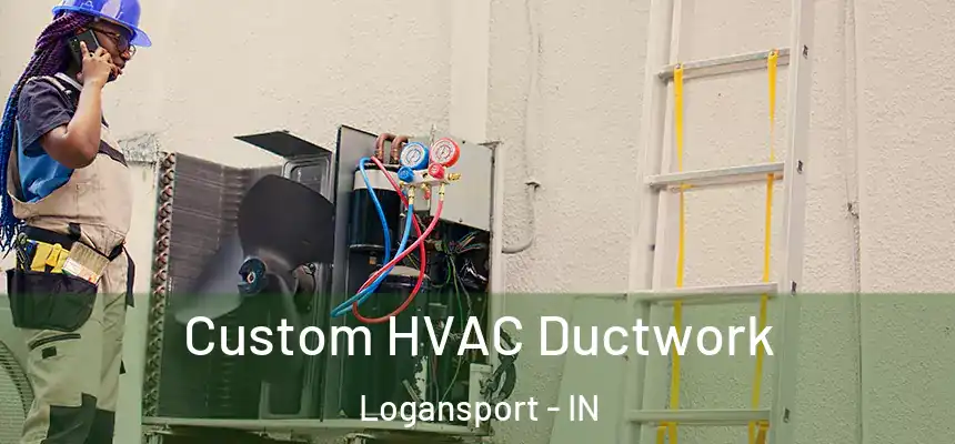  Custom HVAC Ductwork Logansport - IN
