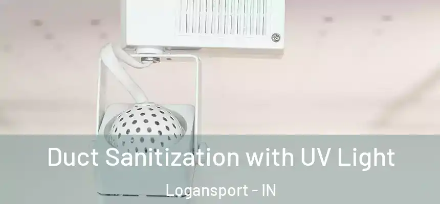  Duct Sanitization with UV Light Logansport - IN