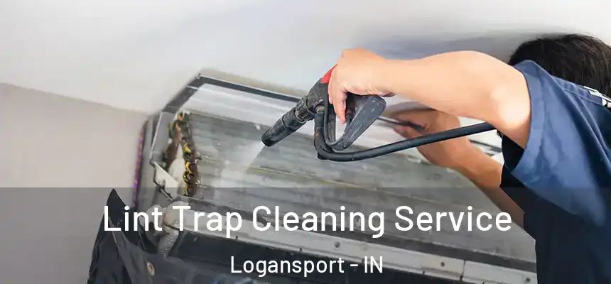  Lint Trap Cleaning Service Logansport - IN